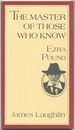 The Master of Those Who Know: Ezra Pound