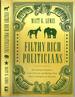 Filthy Rich Politicians: the Swamp Creatures, Latte Liberals, and Ruling-Class Elites Cashing in on America
