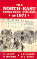 North-East Engineers' Strikes of 1871: the Nine Hours League