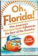 Oh, Florida! How America's Weirdest State Influences the Rest of the Country