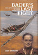 Bader's Last Fight: an in-Depth Investigation of a Great Wwii Mystery