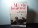 Ma Vie Heureuse (French Edition)