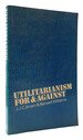 Utilitarianism for and Against