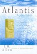 Atlantis: the Andes Solution-the Discovery of South America as the Legendary Continent of Atlantis