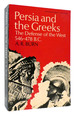 Persia and the Greeks the Defense of the West 546-478 B. C.