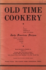Old Time Cookery: a Unique Collection of Quaint and Genuine Early American Recipes Popular From Maine to Florida in Colonial Days