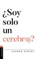 Soy Solo Un Cerebro? (Dilogo Entre Fe Y Cultura) (Spanish Edition)
