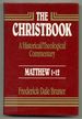 The Christbook: a Historical/Theological Commentary, Matthew 1-12