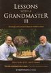 Lessonw With a Grandmaster III; Strategic and Tactical Ideas in Modern Chess