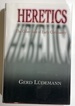 Heretics: the Other Side of Christianity