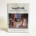 Small Folk: a Celebration of Childhood in America