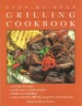 Step By Step: the Grilling Cookbook