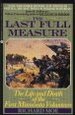 Last Full Measure: the Life and Death of the First Minnesota Volunteers