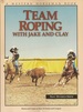 Team Roping With Jake and Clay: Barnes and Cooper on How to Practice and Compete