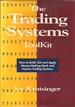 The Trading Systems Toolkit: How to Build, Test and Apply Money-Making Stock and Futures Trading Systems