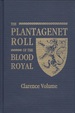 The Plantagenet Roll of the Blood Royal: Being a Complete Table of All the Descendants Now Living of Edward III, King of England. the Clarence Volume: Containing the Descendants of George, Duke of Clarence