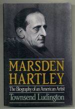 Marsden Hartley: the Biography of an American Artist