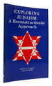 Exploring Judaism a Reconstructionist Approach