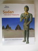 Sudan: Ancient Treasures: Ancient Treasures: an Exhibition of Recent Discoveries From the Sudan National Museum