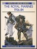 The Royal Marines 1956-84 (Osprey Men-at-Arms Series 156)