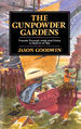 The Gunpowder Gardens: Travels Through India and China in Search of Tea