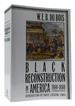 Black Reconstruction in America 1860-1880