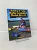Building & Flying Radio Controlled Model Aircraft: Fourth Edition