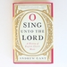 O Sing Unto the Lord: a History of English Church Music