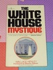 The White House Mystique