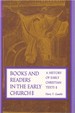 Books and Readers in the Early Church: a History of Early Christian Texts