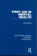 First Aid in Mental Health (Routledge Library Editions: Psychiatry)