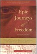 Epic Journeys of Freedom Runaway Slaves of the American Revolution and Their Global Quest for Liberty