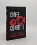 Coffee and Cigarettes Scenes From a Writer's Life