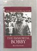 The Immortal Bobby: Bobby Jones and the Golden Age of Golf