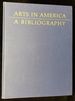 Arts in America: a Bibliography--Volume 1, Sections a-G [This Volume Only! ]