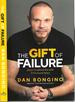 The Gift of Failure; (and I'Ll Rethink the Title If This Book Fails! )