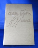 Makua Laiana: the Story of Lorenzo Lyons, Lovingly Known to Hawaiians as Ka Makua Laiana, Haku Mele O Ka Aina Mauna (Father Lyons, Lyric Poet of the Mountain Country)
