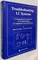 Troubleshooting Lc Systems: a Comprehensive Approach to Troubleshooting Lc Equipment and Separations