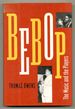 Bebop: the Music and Its Players