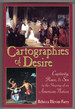 Cartographies of Desire: Captivity, Race, and Sex in the Shaping of an American Nation