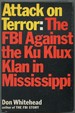 Attack on Terror: the Fbi Against the Ku Klux Klan in Mississippi