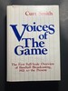 Voices of the Game: the First Full Scale Overview of Baseball Broadcasting 1921 to the Presnt