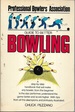 Professional Bowler's Association Guide to Better Bowling