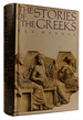 The Stories of the Greeks: Men and Gods, Greeks and Trojans, the Vengeance of the Gods