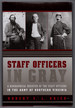 Staff Officers in Gray: a Biographical Register of the Staff Officers in the Army of Northern Virginia
