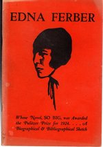 Edna Ferber.....a Biographical Sketch With a Bibliography