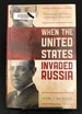 When the United States Invaded Russia: Woodrow Wilson's Siberian Disaster