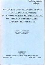 Phylogeny of Phyllostomid Bats (Mammalia: Chiroptera): Data From Diverse Morphological Systems, Sex Chromosomes, and Restricted Sites (Bulletin #248) Signed By Author][