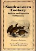 Southwestern Cookery: Indian and Spanish Influences (Cookery Americana Series)