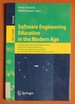 Software Engineering Education in the Modern Age: Software Education and Training Sessions at the International Conference, on Software Engineering, ...(Lecture Notes in Computer Science, 4309)